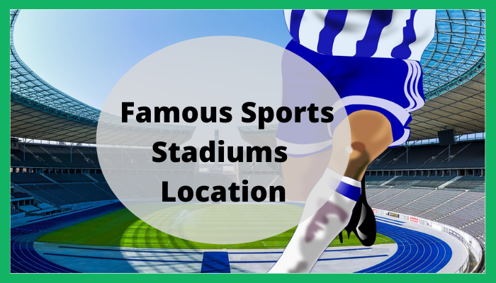 Sports Stadiums and their Location
