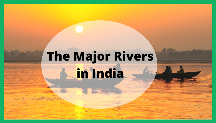 The Major Rivers in India