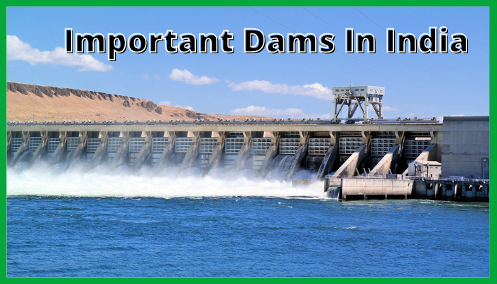 Important Dams In India
