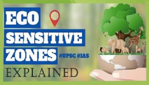 What Is Eco Sensitive Zone explained