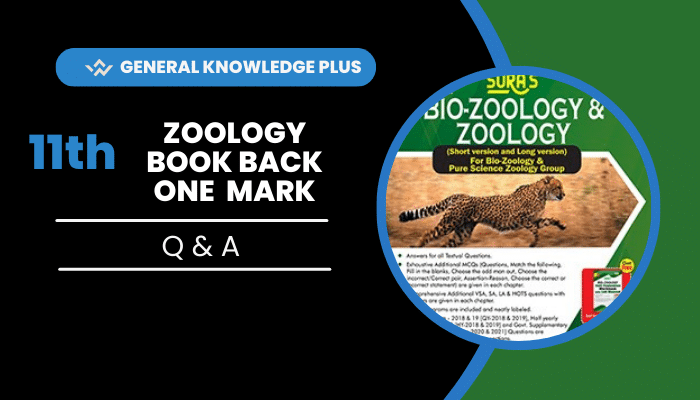 11th zoology book back one mark questions with answers by Mr. P. Nanthish Kumar EM