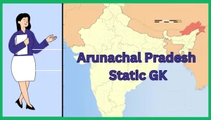 Arunachal Pradesh Static GK